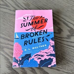 The Summer of Broken Rules by K.L. Walther